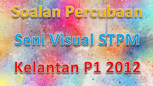 You can create one as well, really easily.get started. Soalan Percubaan Seni Visual Stpm Kelantan P1 2012 Gurubesar My