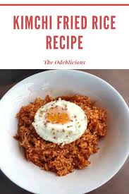 Easy Kimchi Fried Rice Recipe The Odehlicious Recipe In 2020 Rice Recipes Fried Rice Recipe Recipes