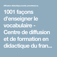 1001 Facons D Enseigner Le Vocabulaire Centre De Diffusion Et De Formation En Didactique Du Francais