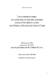 Le récit des actes des apôtres, cinquième livre du nouveau testament, est la seconde partie de l'œuvre dédicacée à théophile, la première chapitre 1 1 j'ai fait mon premier livre, ô théophile, sur toutes les choses que jésus a faites et enseignées depuis le commencement, 2 jusqu'au jour où il fut. Pdf Les Commentaires Des Actes Des Apotres Dans L Occident Latin Des Peres A Hugues De Saint Cher Adrien Candiard Academia Edu