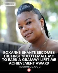 Roxanne Shanté has made history as the first solo female MC to receive a  Grammy Lifetime Achievement Award, recognizing her groundbreaking  contributions to Hip Hop since the 1980s.