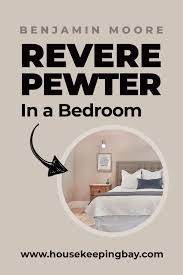Maybe you would like to learn more about one of these? Revere Pewter By Benjamin Moore Housekeeping Bay