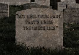 Act Well Your Part That S Where The Honor Lies Alexander Pope Alexander Pope Epitaph Pope