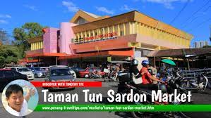Taman tun sardon er et bolig nabolag i byen george town i penang , malaysia. Taman Tun Sardon Market Gelugor