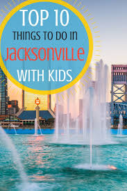 Best things to do with kids in tampa bay. The 10 Best Things To Do In Jacksonville Florida With Kids Favorite Family Vacations Family Summer Vacation Family Travel Destinations