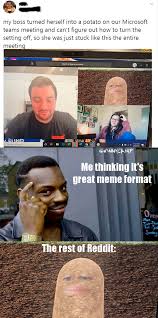 To search for a meme or sticker, select sticker beneath the box. I Feel Like A Potato Memes