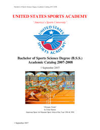 Sports sciences courses offered by international universities and colleges involve learning about motivation techniques and ways in which the human body moves and functions. Fillable Online Assets Ussa Bachelor Of Sports Science Degree Academic Catalog 2007 2008 Assets Ussa Fax Email Print Pdffiller