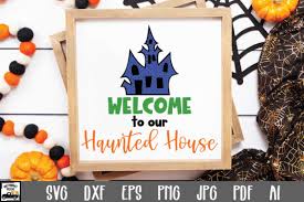 If you intend to purchase more. Welcome To Our Haunted House Svg Graphic By Oldmarketdesigns Creative Fabrica