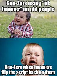 Hurts Don T It Ok Boomer Know Your Meme