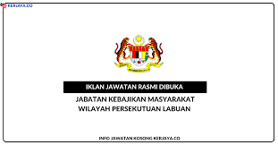 Tawaran adalah dipelawa daripada warganegara malaysia yang berkelayakan untuk memohon bagi mengisi jawatan kosong sebagaimana berikut: Jawatan Kosong Terkini Jabatan Kebajikan Masyarakat Wilayah Persekutuan Labuan Kerja Kosong Kerajaan Swasta