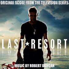 Last Resort (Original Score from the Television Series) - Album by Robert  Duncan | Spotify