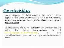 Resultado de imagen para Cuál es el objetivo, función y características del Diccionario de Datos.