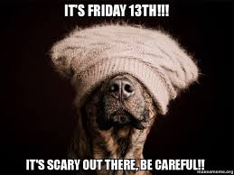 Just in case you are a little superstitious...stay safe! 😉😉  #FridayThe13th #TGIF