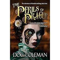 The Perils of Prague (The Adventures of Crackle and Bang): Coleman, Doc:  9780998015101: Amazon.com: Books