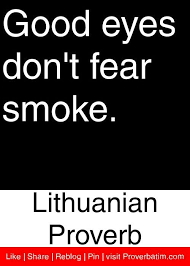 Good Eyes Don T Lithuanian Proverb Proverbatim Proverbs Proverbs Quotes Cigar Quotes