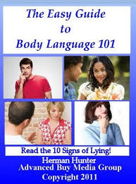 Women understand that a man may not initially get their eye flirting. Free Online Pdf The Easy Guide To Body Language 101 Body Language Reading Kissing And Attraction And The 10 Signs Of Lying Get An Idea Of What People Are Feeling Thinking And