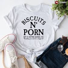 Biscuits N Porn Shirt, Biscuits N Porn MP 10 Outer Banks NC