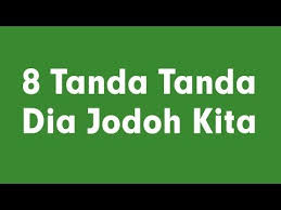 Ini 8 Tanda Tanda Dia Jodoh Kita Youtube Motivasi Kutipan Bijak
