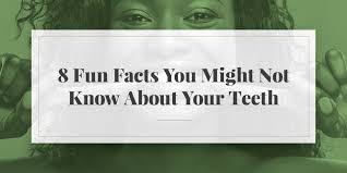 Oct 26, 2016 · we know you wanted to brush up on your dental trivia, so here it goes! 8 Fun Facts You Might Not Know About Your Teeth 209 Nyc Dental