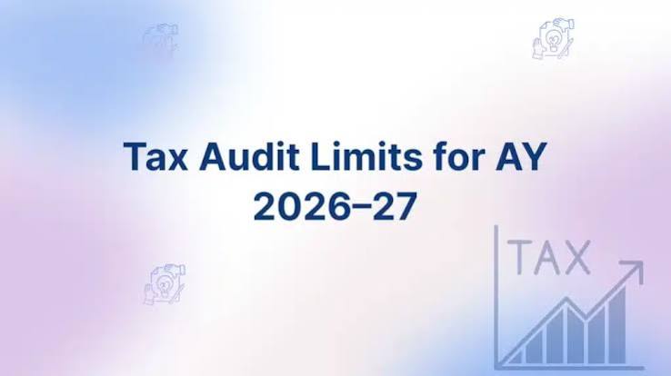 Tax Audit Limits for AY 2026–27