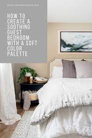 How To Create A Soothing Guest Bedroom With A Soft Color Palette Bedroom Decor On A Budget Guest Bedroom Guest Bedroom Decor