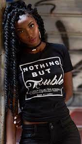 Nothing But Trouble Shirt Carci Photo By Villainoire Hair Trend By Aissata Sophisticated Hairstyles Natural Hair Styles Beautiful Black Women