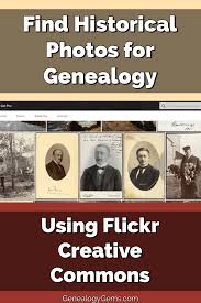 How to search creative commons images on flickr and find the best free images for your next project. Find Historical Photos At Flickr Creative Commons Genealogy Gems