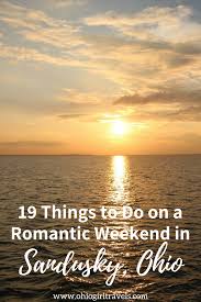 19 Unique Ideas To Enjoy A Sandusky Ohio Romantic Getaway Ohio Girl Travels Ohio Travel Romantic Getaway Ohio North America Travel