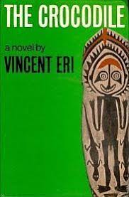 The First Novel By A Papua New Guinean Vincent Eri S The Crocodile Set In The Gulf Province Www Papuanewguinea Travel Literature Art Novels First Novel