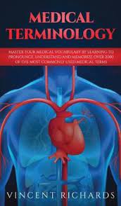 Supported by a new, dedicated mobile app and a suite of online teaching and learning tools, the groundbreaking illustrated guide to medical terminology, . Medical Terminology Master Your Medical Vocabulary By Learning To Pronounce Understand And Memorize Over 2000 Of The Most Commonly Used Medical Terms By Vincent Richards 9781951652104 Booktopia