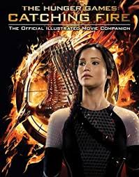 Months after the 74th hunger games, katniss everdeen (jennifer lawrence) struggles to cope with the trauma of the arena. The Hunger Games Catching Fire The Official Illustrated Movie Companion English Edition Ebook Egan Kate Amazon De Kindle Shop