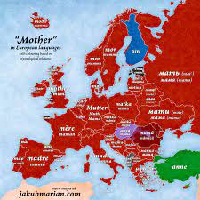Famous jewish proverb states, god could not be everywhere and therefore he made mothers. Mother In European Languages Map