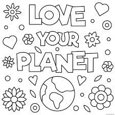Coloring is also a great way. Love Your Planet Earth Day 22 April Coloring Pages Printable