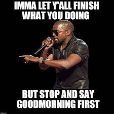 Pin By Flavia Gumbs On Good Morning Meme Good Morning Meme Morning Memes Good Morning
