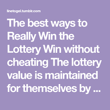The Best Ways To Really Win The Lottery In 2020 Winning The Lottery Lottery Lottery Numbers