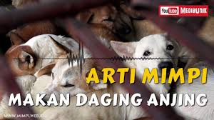 Akan mendapat rejeki yang halal. Arti Mimpi Daging Anjing Mimpi Makan Daging Anjing Youtube