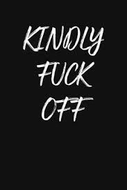 Kindly Fuck Off | Coworker Journal Publishing Book | Buy Now | at ...
