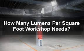 So, to get the number of lights you'll need in the room, first measure to get the room's square footage. How Many Lumens Per Square Foot Workshop Needs Best Light Guide