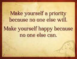 Make Yourself A Priority Because No One Else Will Make Yourself Popular Inspirational Quotes At Emilysquotes