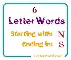 This puzzling new word game combines a word search with a jumble. Six Letter Words Starting With N And Ending In S Letterword Com