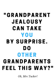 Do Grandparents Get Jealous Of The Other Grandparents Couple Quotes Jealousy Quotes