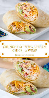 Crunchy Southwestern Poulet Wrap In 2020 Recipes Food Mexican Food Recipes