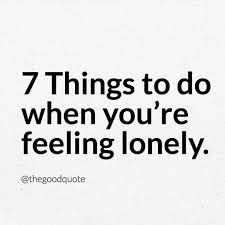 Positive Motivational Quotes On Instagram Repost Roxannesvibe 7 Things To Do When You Re Fe Positive Quotes Motivation Feeling Lonely Motivational Quotes