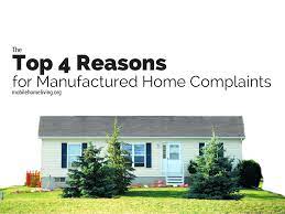 The Top 4 Reasons For Manufactured Home Complaints
