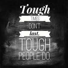 Tough Times Dont Last Google Haku Cheer Up Quotes Tough Times Dont Last Up Quotes