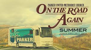 About on the road again. On The Road Again Parker United Methodist Church
