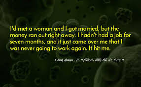 Maybe you would like to learn more about one of these? Top 49 Married To The Money Quotes Famous Quotes Sayings About Married To The Money