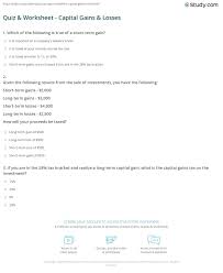Irs.com is a privately owned website that is not affiliated with any government agencies. Quiz Worksheet Capital Gains Losses Study Com