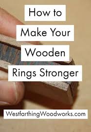 Simple wooden rings via craftzine. How To Make Your Wooden Rings Stronger Westfarthing Woodworks