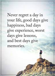 Never Regret A Day Lessons Learned In Life Motivational Quotes For Life Positive Quotes